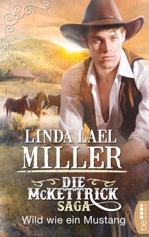 Cover of the book Die McKettrick-Saga - Wild wie ein Mustang by Earle Jay Goodman