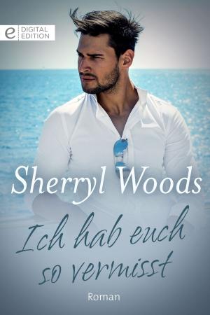 Cover of the book Ich hab euch so vermisst by Anne Herries, Marguerite Kaye