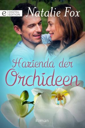 Cover of the book Hazienda der Orchideen by Jessica Steele, Sandra Marton, Sarah Morgan