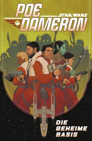 Cover of the book Star Wars - Poe Dameron III - Die geheime Basis by Andrew Chambliss