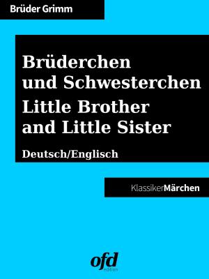 Cover of the book Brüderchen und Schwesterchen - Little Brother and Little Sister by Hans-J. Dammschneider