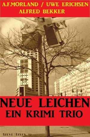 Cover of the book Neue Leichen: Ein Krimi Trio by Wolf G. Rahn