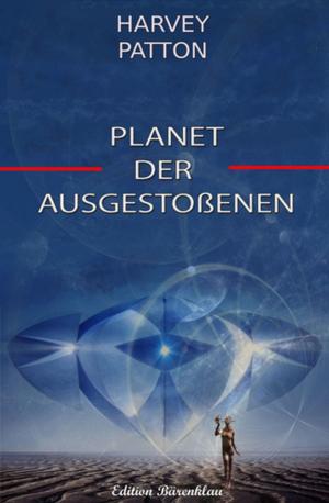 Cover of the book Planet der Ausgestoßenen by Horst Weymar Hübner