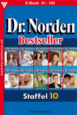 Cover of the book Dr. Norden Bestseller Staffel 10 – Arztroman by Patricia Vandenberg