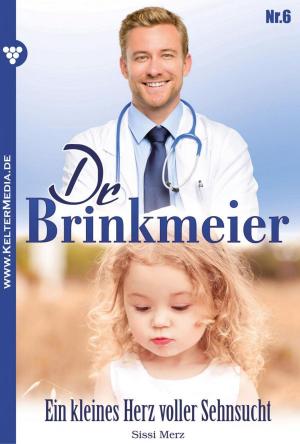 Cover of the book Dr. Brinkmeier 6 – Arztroman by Tessa Hofreiter