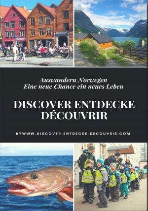Cover of the book Discover Entdecke Découvrir Auswandern Norwegen by Jürgen Ruszkowski