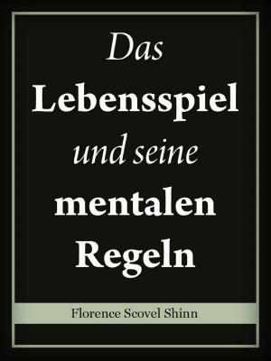Cover of the book Das Lebensspiel und seine mentalen Regeln by Jürgen Prommersberger