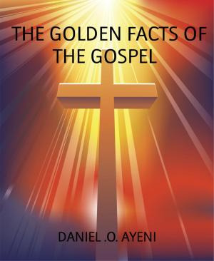 Cover of THE GOLDEN FACTS OF THE GOSPEL