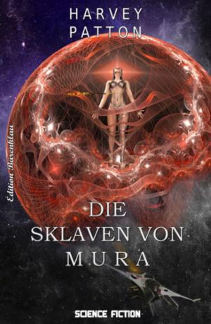 Cover of the book Die Sklaven von Mura by Robert Stetson