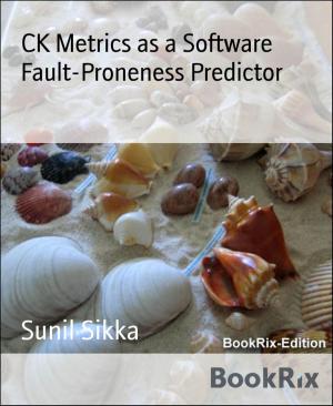 Cover of the book CK Metrics as a Software Fault-Proneness Predictor by Frank Callahan