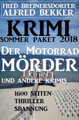Book cover of Krimi Sommer Paket 2018: Der Motorradmörder und andere Krimis - 1600 Seiten Thriller Spannung