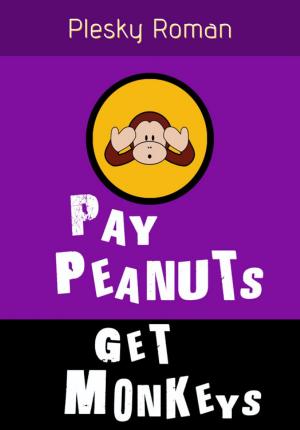 Book cover of Pay Peanuts, get Monkeys