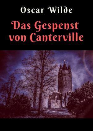Cover of the book Oscar Wilde: Das Gespenst von Canterville - Vollständige deutsche Ausgabe by Edgar Wallace