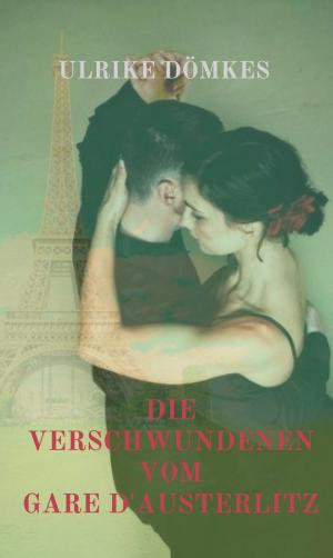 Cover of the book Die Verschwundenen vom Gare d’Austerlitz by Heribert Steger