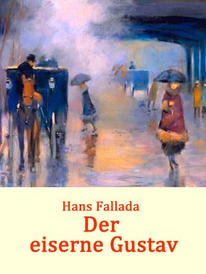 Cover of the book Der eiserne Gustav by Jörg Becker