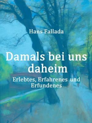Book cover of Damals bei uns daheim