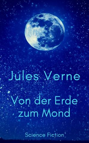 Cover of the book Von der Erde zum Mond by Charles Perrault