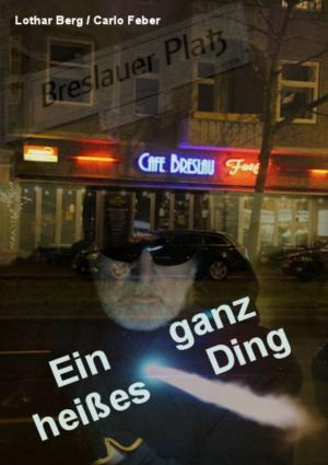 Cover of the book Ein ganz heißes Ding by Michael Ebner