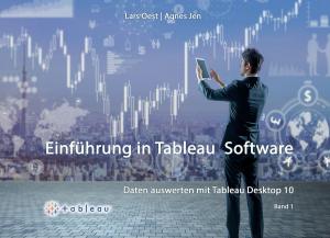Cover of the book Daten Auswerten mit Tableau Desktop 10 - Band1 by Guido Quelle