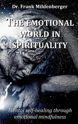 Cover of the book The emotional world in spirituality by Monika E. Khan, Yasmin Khan Co-Autorin