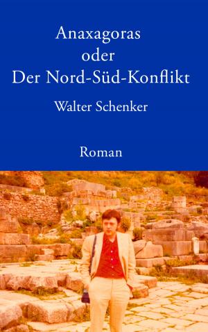 Book cover of Anaxagoras oder Der Nord-Süd- Konflikt