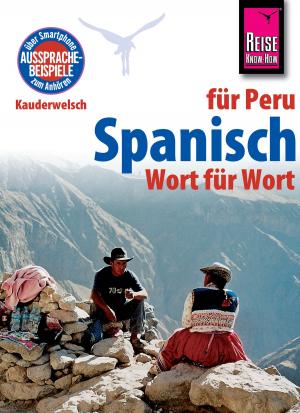 bigCover of the book Spanisch für Peru - Wort für Wort: Kauderwelsch-Sprachführer von Reise Know-How by 