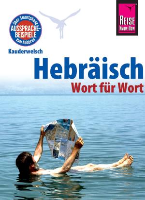 Cover of the book Hebräisch - Wort für Wort: Kauderwelsch-Sprachführer von Reise Know-How by Martin Lutterjohann