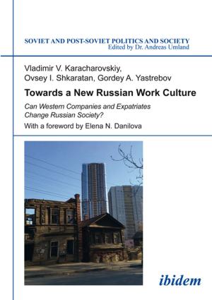 Cover of the book Towards a New Russian Work Culture by Andrei Rogatchevski, Arve Hansen, David-Emil Wickström, Yngvar Steinholt
