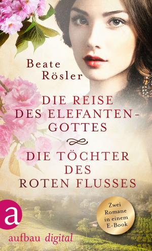 Cover of the book Die Reise des Elefantengottes & Die Töchter des Roten Flusses by Michael Wilcke