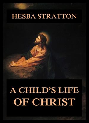 Book cover of A Child's Life Of Christ