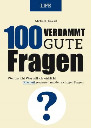 Book cover of 100 Verdammt gute Fragen – LIFE