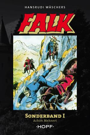 Cover of the book Falk Sonderband 1 by Hubert Haensel, Hansrudi Wäscher