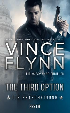 Cover of the book The Third Option - Die Entscheidung by Vince Flynn
