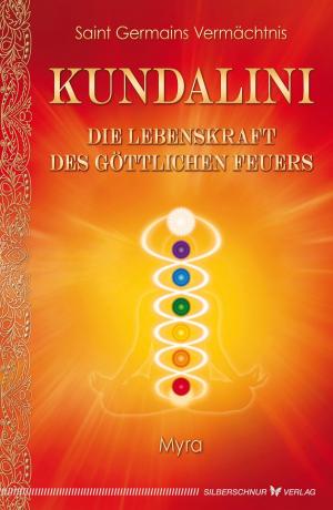 Cover of the book Kundalini - Die Lebenskraft des göttlichen Feuers by Squire Rushnell