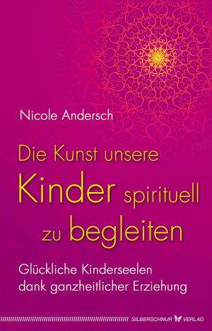 Cover of the book Die Kunst, unsere Kinder spirituell zu begleiten by Vadim Tschenze