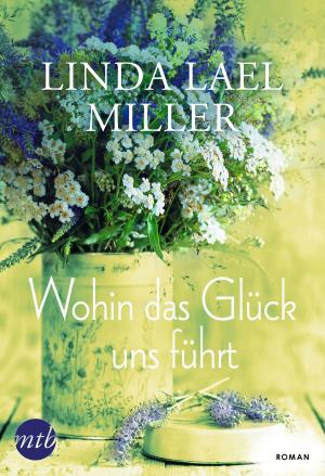 Cover of the book Wohin das Glück uns führt by Penny Jordan, Lisa Jackson, Julianna Morris, Colter Cara