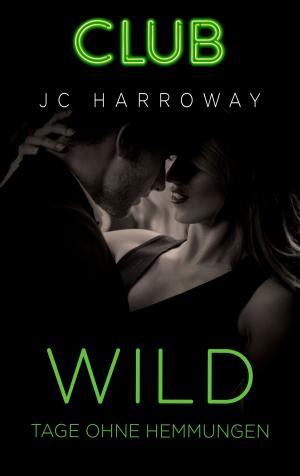 bigCover of the book Wild - Tage ohne Hemmungen by 