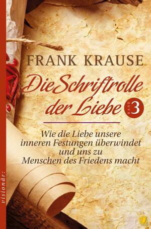 Cover of the book Die Schriftrolle der Liebe (Band 3) by Frank Krause, Klaus Herrmann