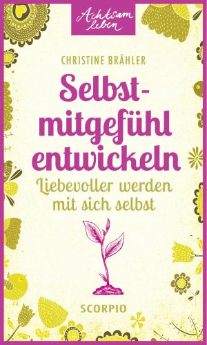 Cover of the book Selbstmitgefühl entwickeln by Christine Merzeder