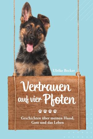 Cover of the book Vertrauen auf vier Pfoten by Ann Voskamp