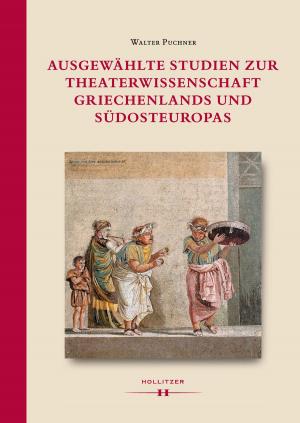 Cover of Ausgewählte Studien zur Theaterwissenschaft Griechenlands und Südosteuropas