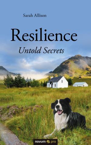 Cover of the book Resilience - Untold Secrets by Ingrid Weber
