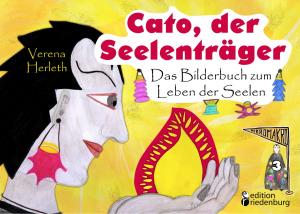 Book cover of Cato, der Seelenträger - Das Bilderbuch zum Leben der Seelen