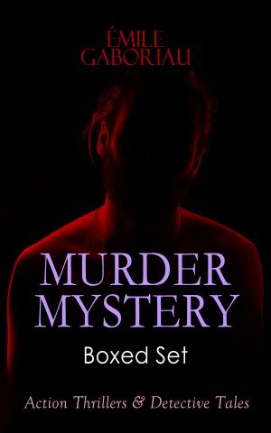 Cover of the book MURDER MYSTERY Boxed Set: Action Thrillers & Detective Tales by Edwin Arnold