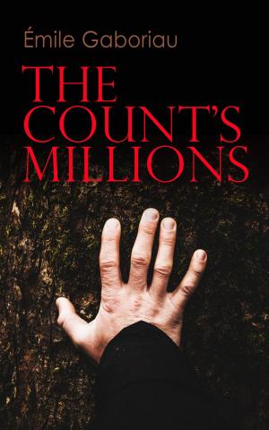 Cover of the book The Count's Millions by Nathaniel Hawthorne, George Eliot, O. Henry, Charlotte Perkins Gilman, Harriet Beecher Stowe, Louisa May Alcott, Lucy Maud Montgomery, Eleanor H. Porter, Susan Coolidge, Andrew Lang, Eugene Field, Alfred Gatty, Edward Everett Hale, Alfred Henry Lewis, Nora Perry, Mary Jane Holmes, Sarah Orne Jewett, Ida Hamilton Munsell