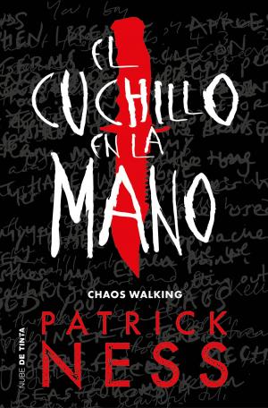 Cover of the book El cuchillo en la mano (Chaos Walking 1) by Clive Cussler, Jack Du Brul
