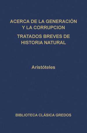 Cover of the book Acerca de la generación y la corrupción. Tratados breves de historia natural. by Séneca