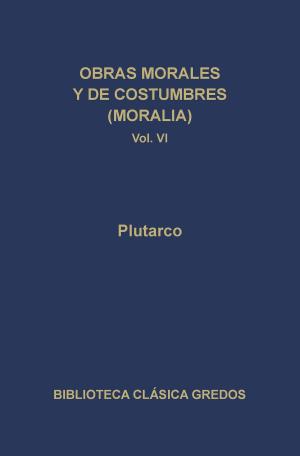 Cover of the book Obras morales y de costumbres (Moralia) VI by Cicerón