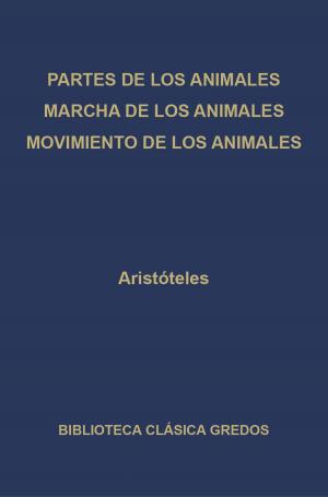 Cover of the book Partes de los animales. Marcha de los animales. Movimiento de los animales. by Marco Tulio Cicerón