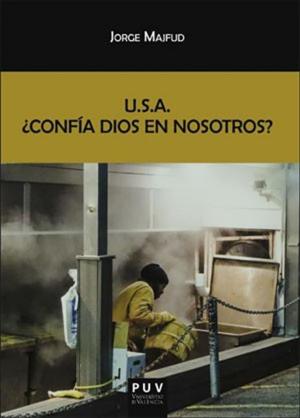 Cover of the book U.S.A. ¿Confía Dios en nosotros? by Álvaro M. Pons Moreno, Francisco M. Martínez Verdú